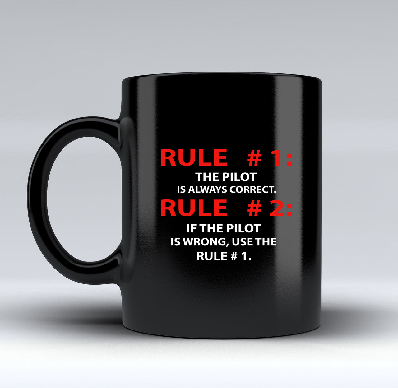 Rule 1 - Pilot is Always Correct Designed Black Mugs