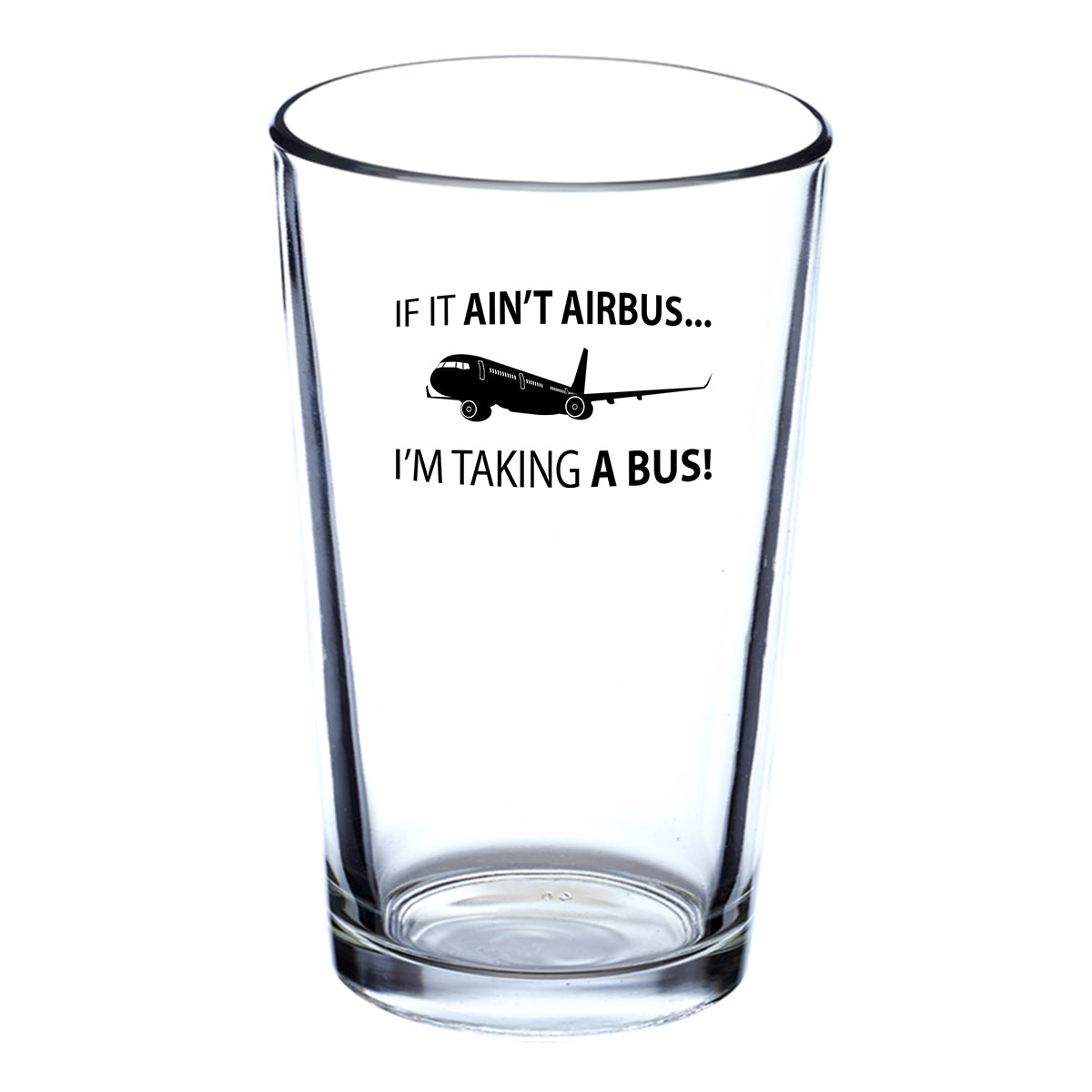 If It Ain't Airbus I'm Taking A Bus Designed Beer & Water Glasses