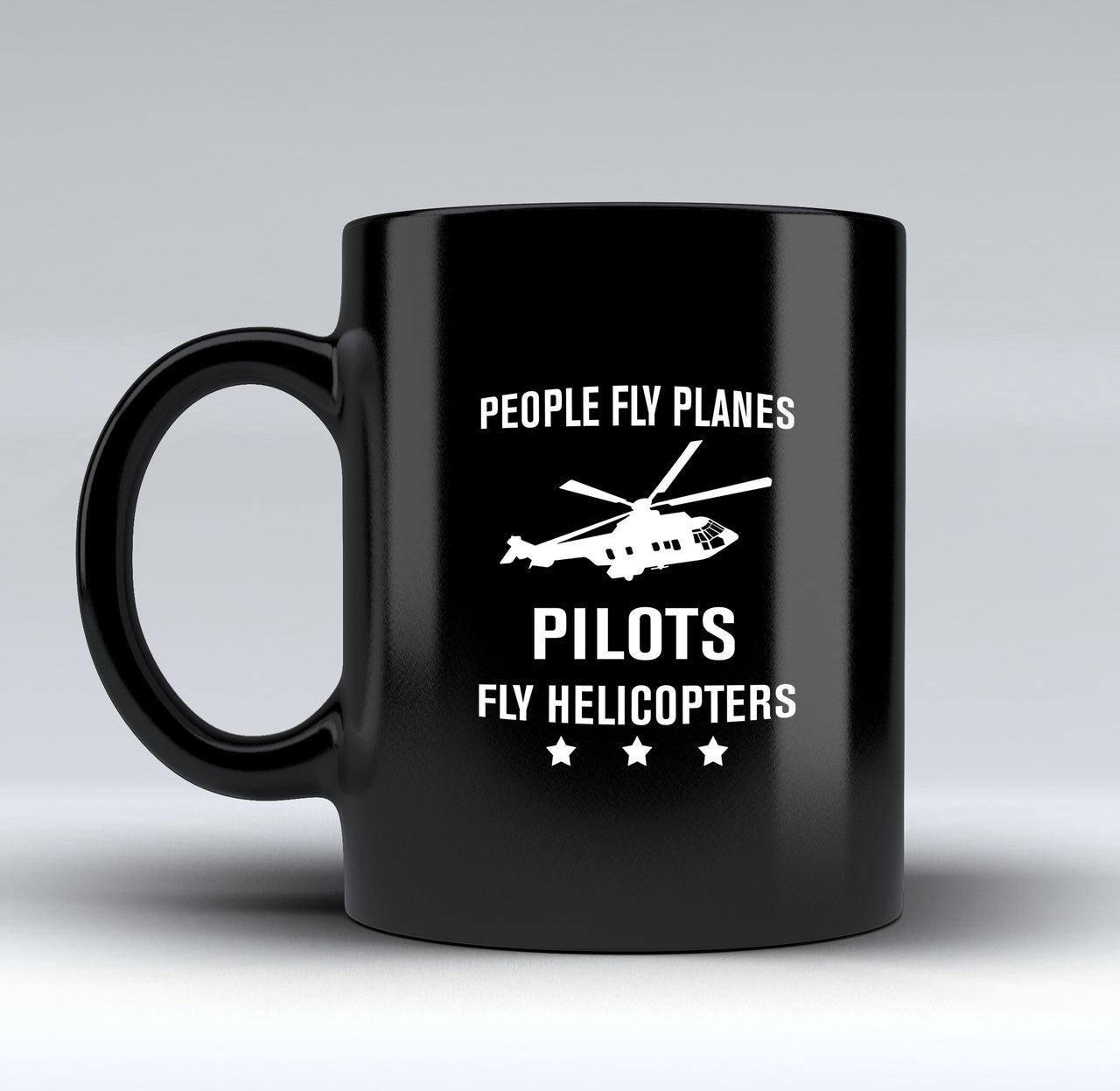 People Fly Planes Pilots Fly Helicopters Designed Black Mugs
