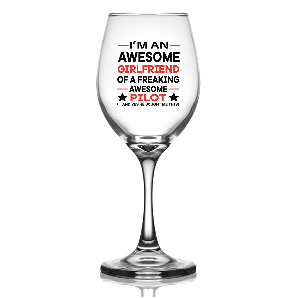 I am an Awesome Girlfriend Designed Wine Glasses