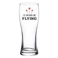 Thumbnail for I'D Rather Be Flying Designed Pilsner Beer Glasses