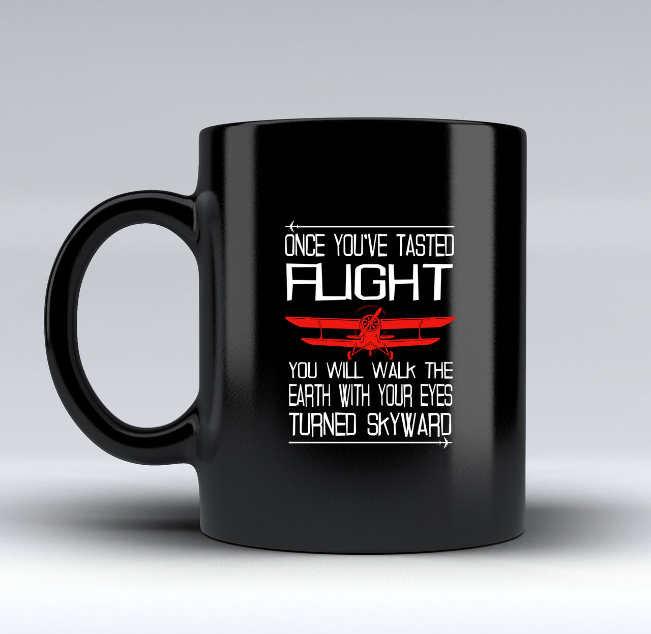Once You've Tasted Flight Designed Black Mugs