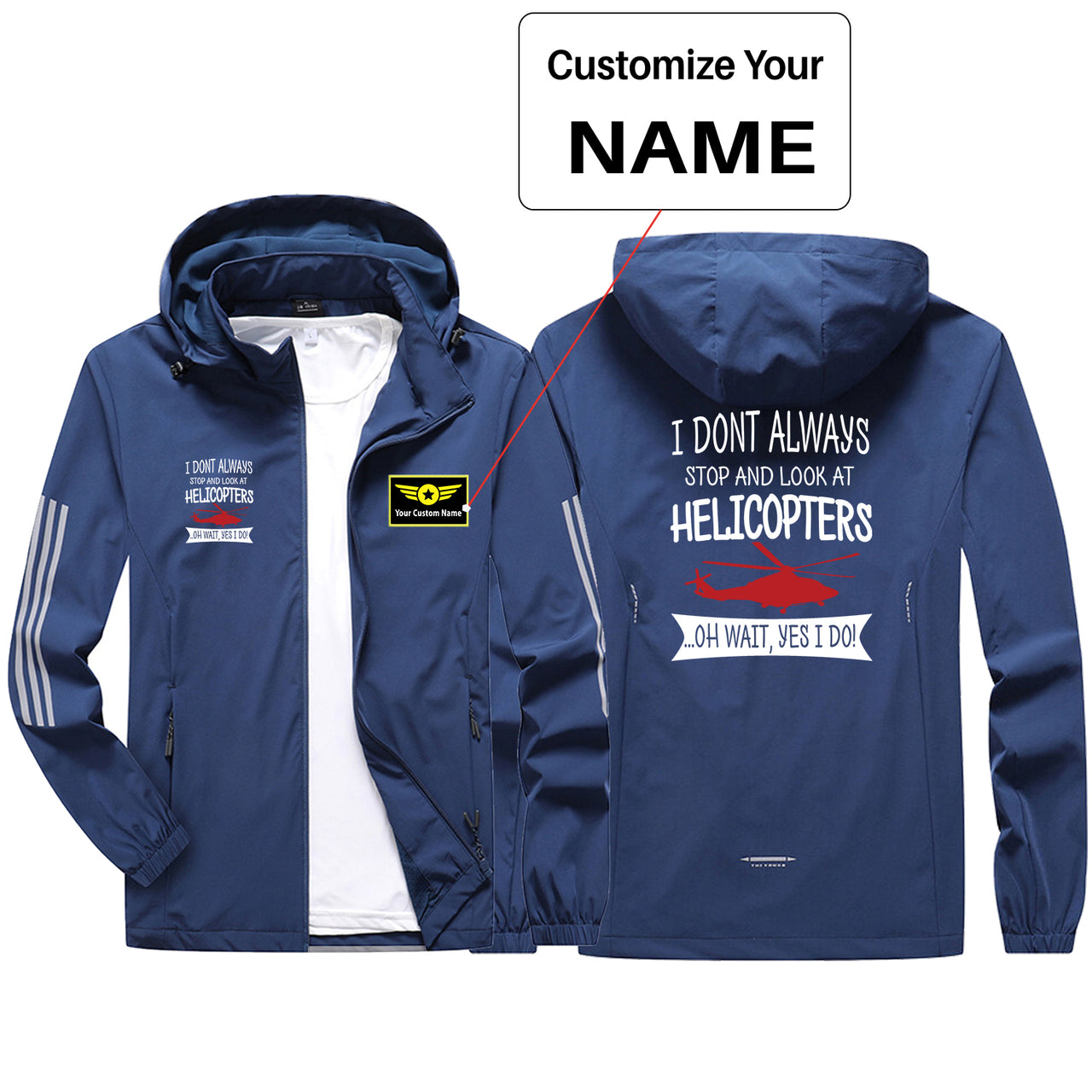 I Don't Always Stop and Look at Helicopters Sport & Running Jackets