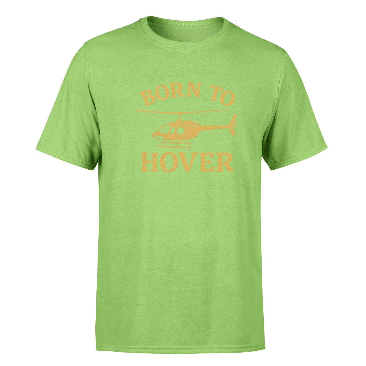 Born To Hover Design Super Quality T-Shirts