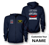 Thumbnail for I Don't Always Stop and Look at Airplanes Designed Zipped Hoodies