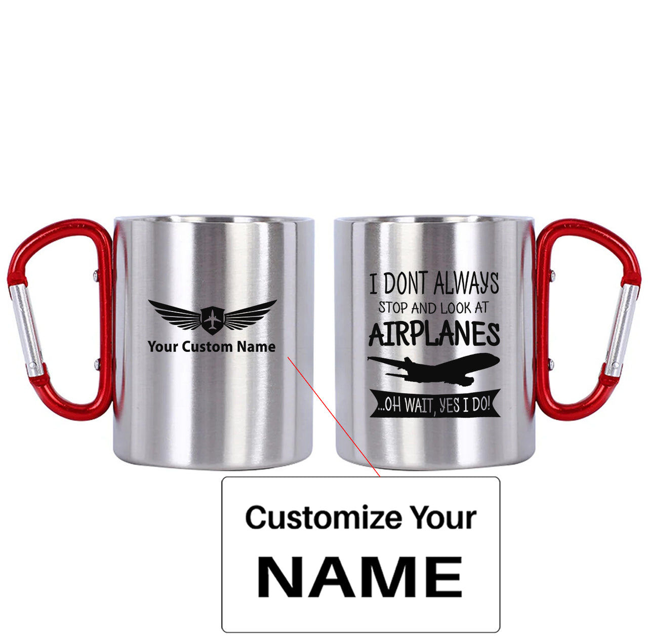 I Don't Always Stop and Look at Airplanes Designed Stainless Steel Outdoors Mugs