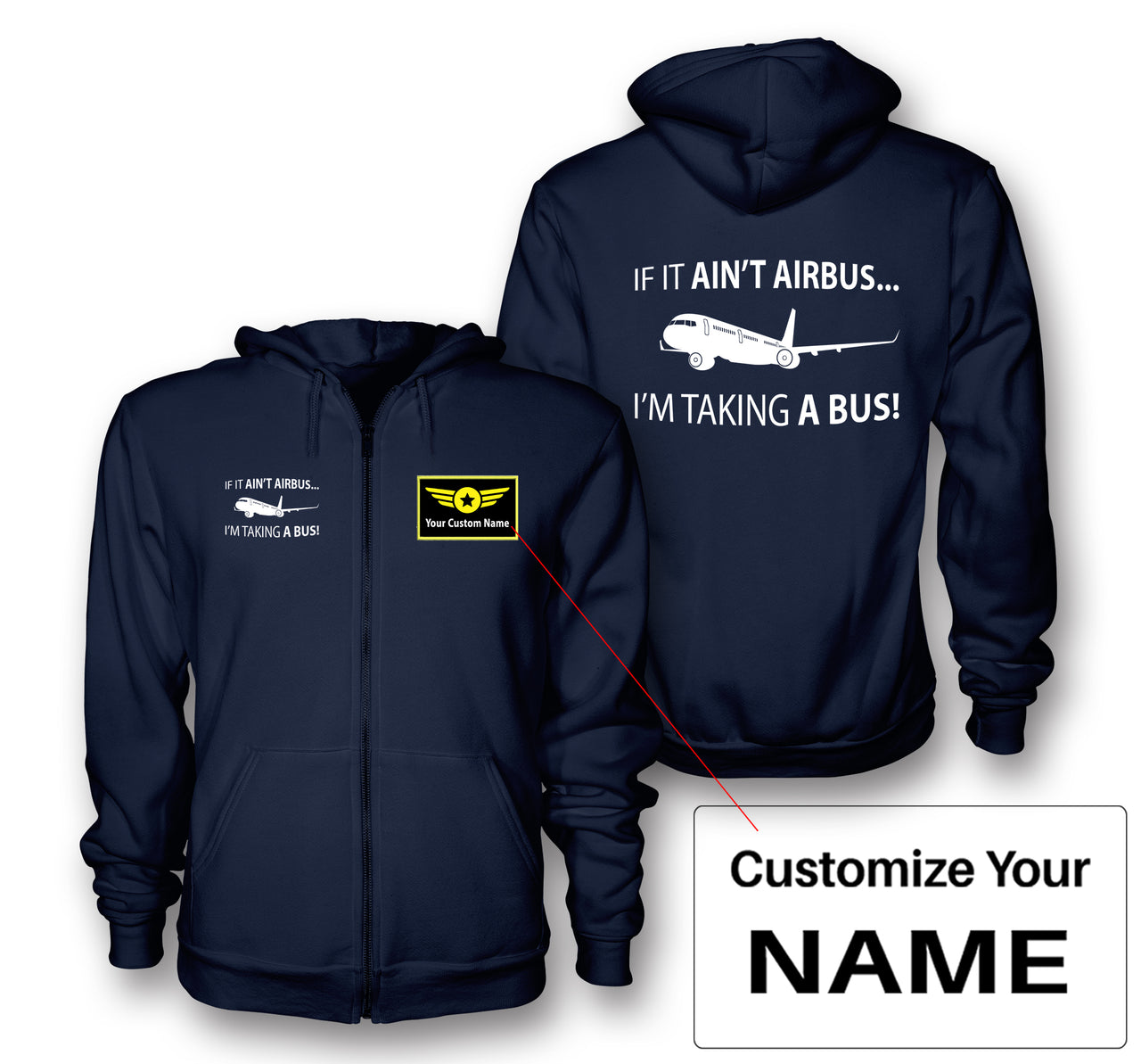 If It Ain't Airbus I'm Taking A Bus Designed Zipped Hoodies