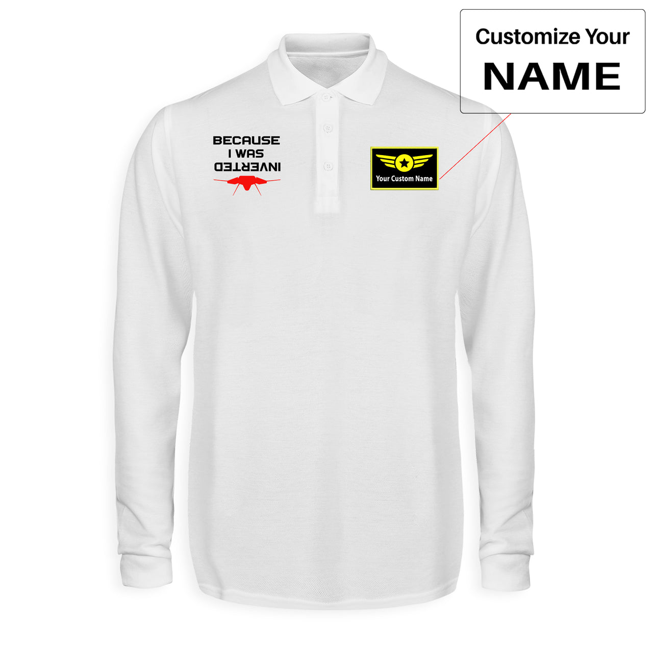 Because I was Inverted Designed Long Sleeve Polo T-Shirts