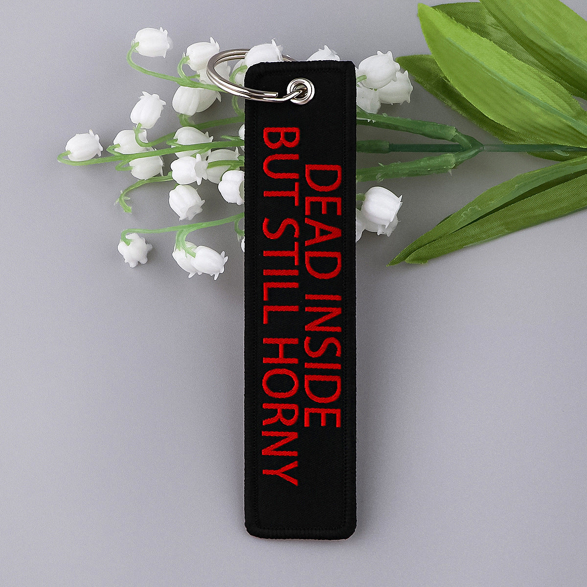 DEAD INSIDE BUT STILL HORNY Designed Key Chains