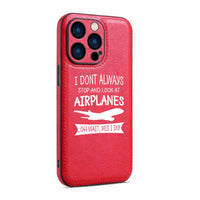 Thumbnail for I Don't Always Stop and Look at Airplanes Designed Leather iPhone Cases