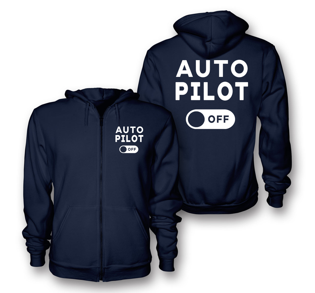 Auto Pilot Off Designed Zipped Hoodies