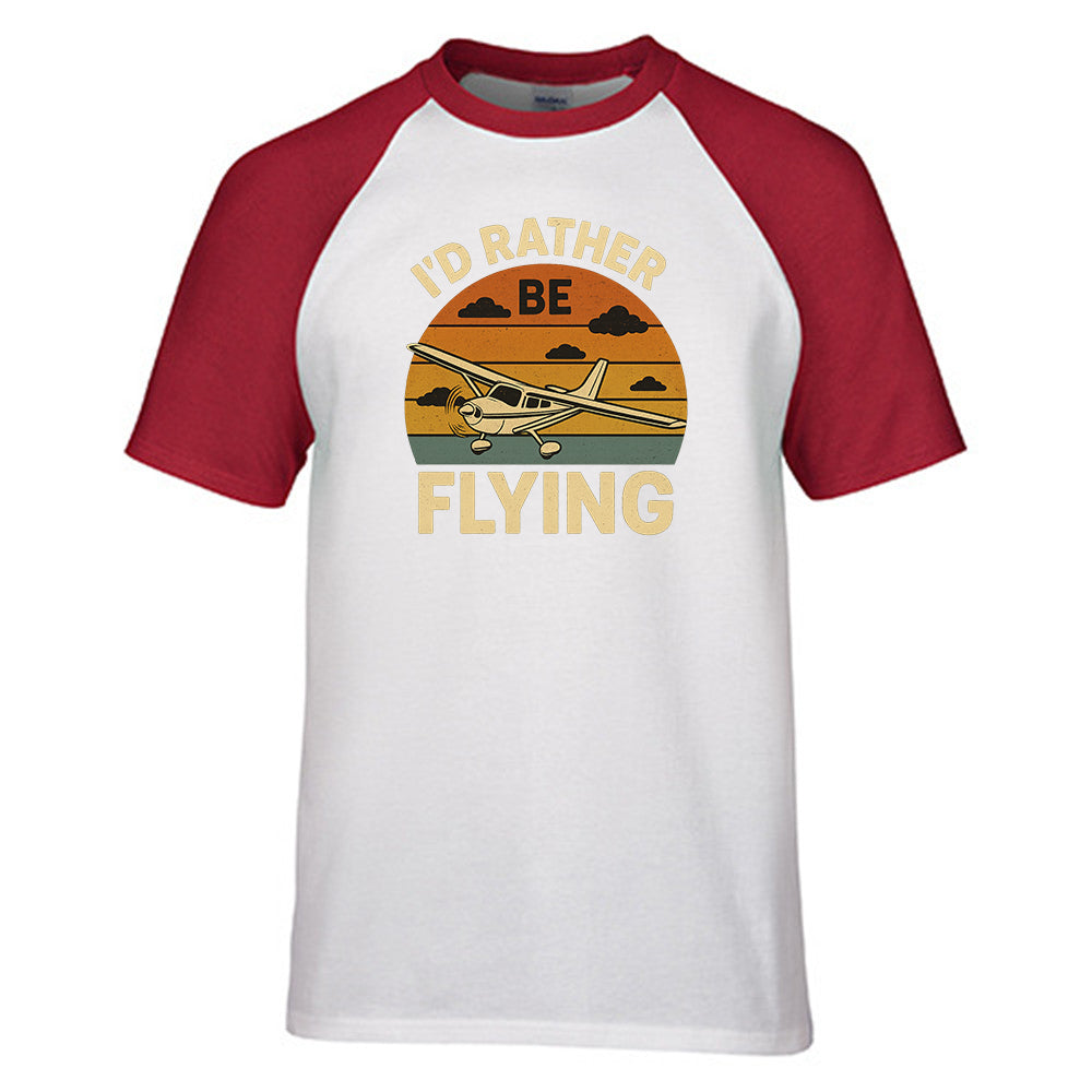 Retro I'D Rather Be Flying Designed Raglan T-Shirts