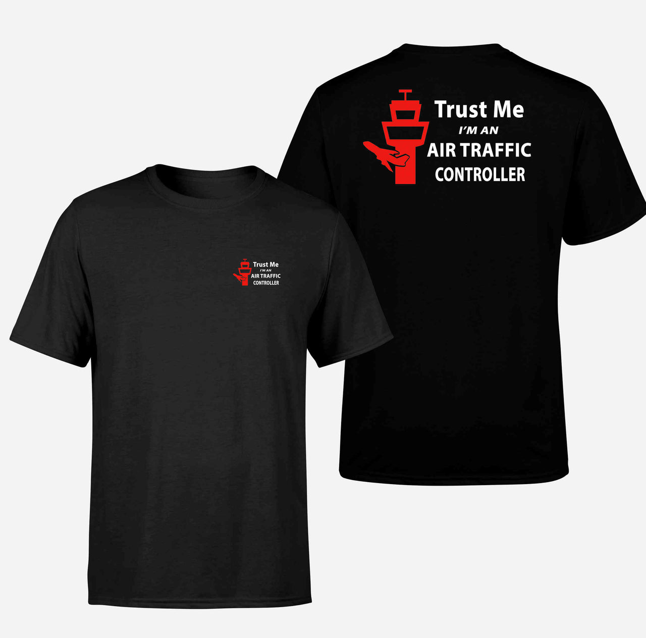 Trust Me I'm an Air Traffic Controller Designed Double-Side T-Shirts