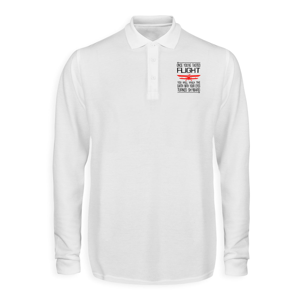 Once You've Tasted Flight Designed Long Sleeve Polo T-Shirts