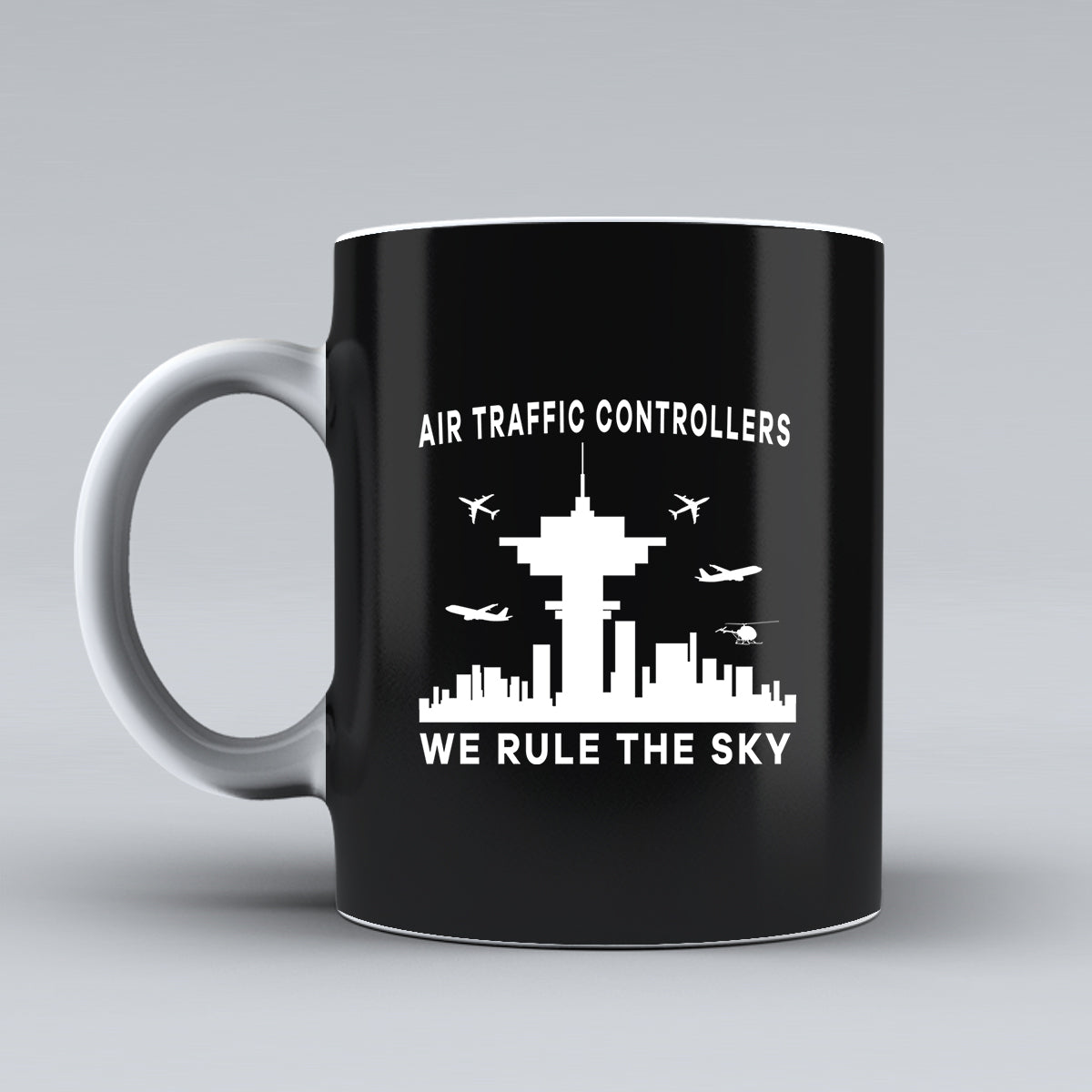 Air Traffic Controllers - We Rule The Sky Designed Ceramic White Mugs