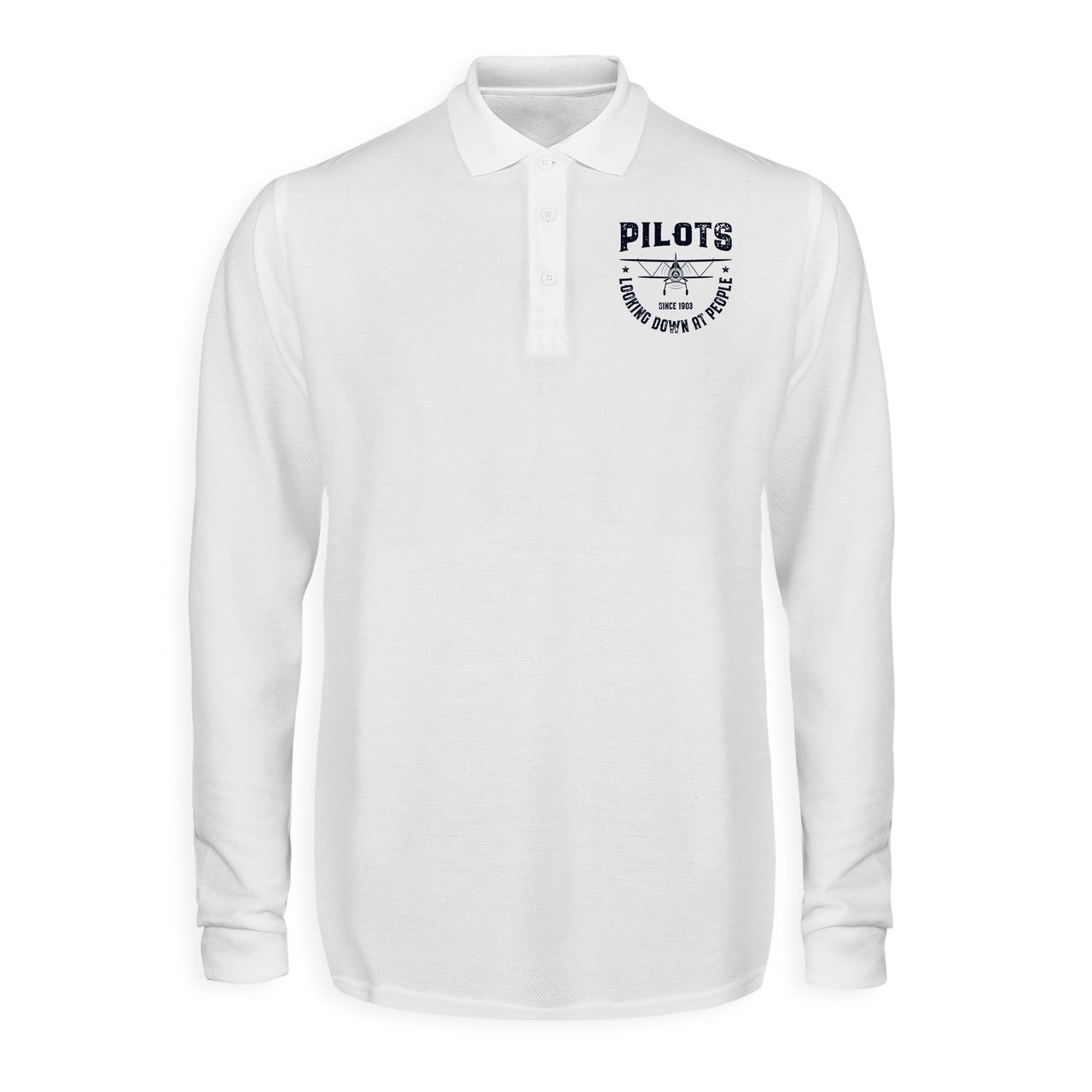 Pilots Looking Down at People Since 1903 Designed Long Sleeve Polo T-Shirts