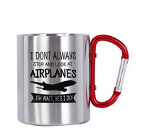 Thumbnail for I Don't Always Stop and Look at Airplanes Designed Stainless Steel Outdoors Mugs