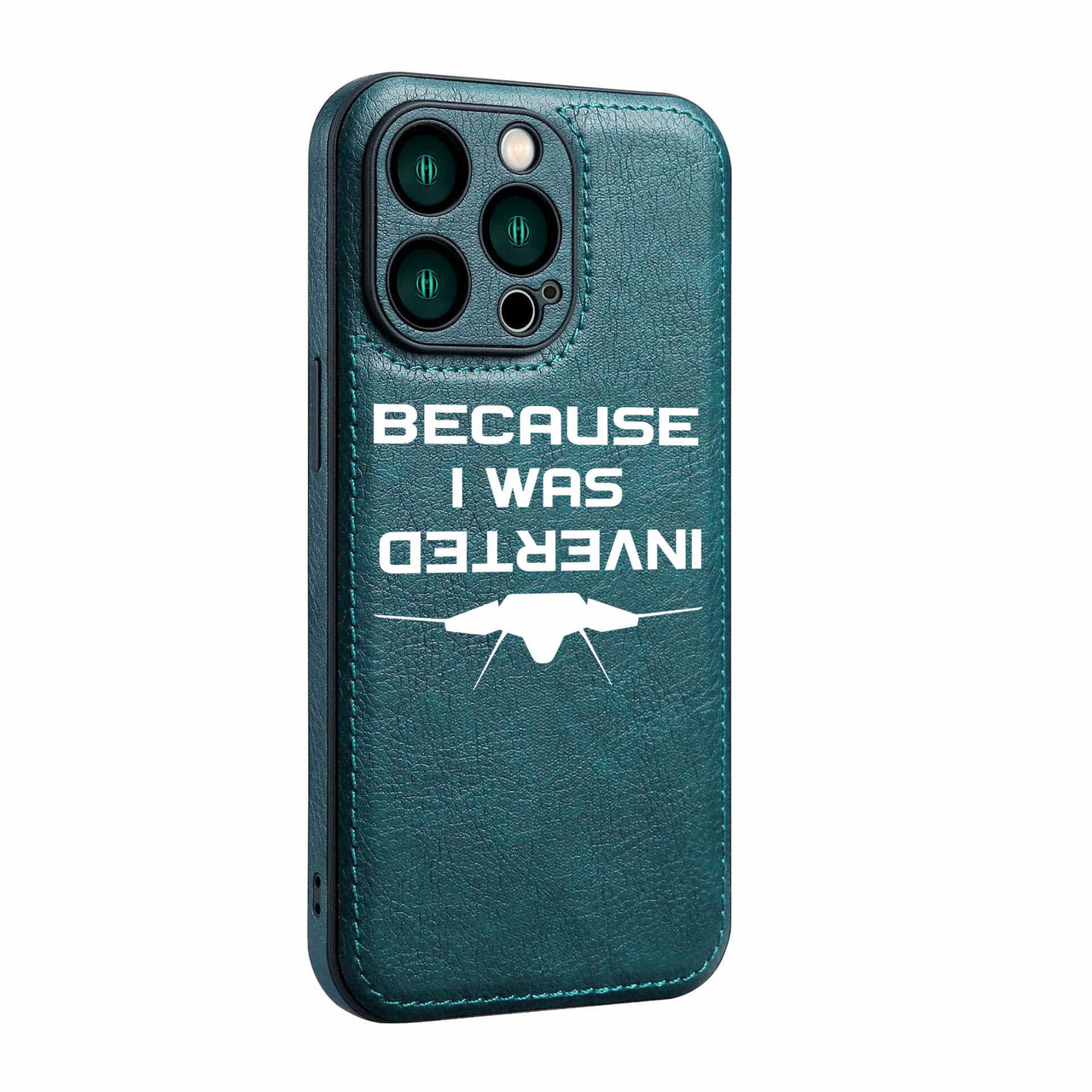 Because I was Inverted Designed Leather iPhone Cases