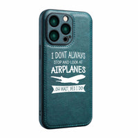 Thumbnail for I Don't Always Stop and Look at Airplanes Designed Leather iPhone Cases