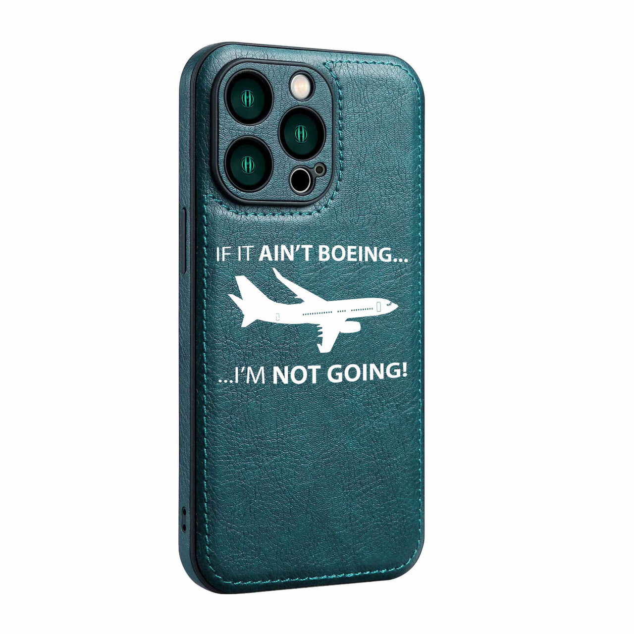 If It Ain't Boeing I'm Not Going! Designed Leather iPhone Cases