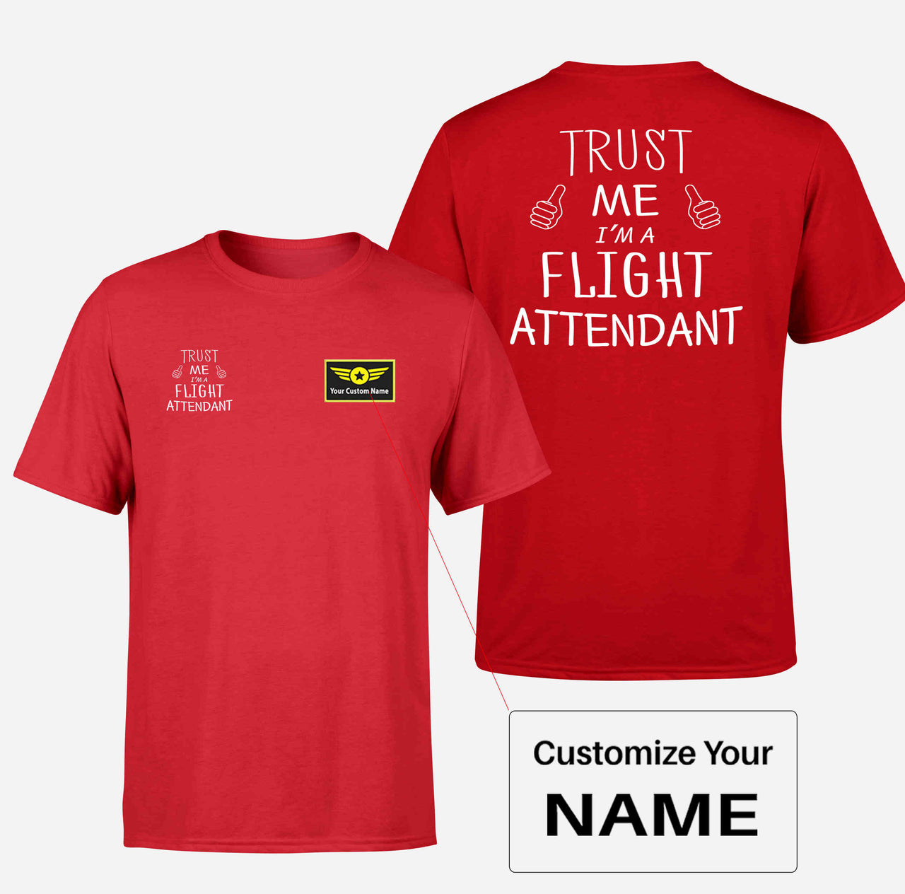 Trust Me I'm a Flight Attendant Designed Double-Side T-Shirts