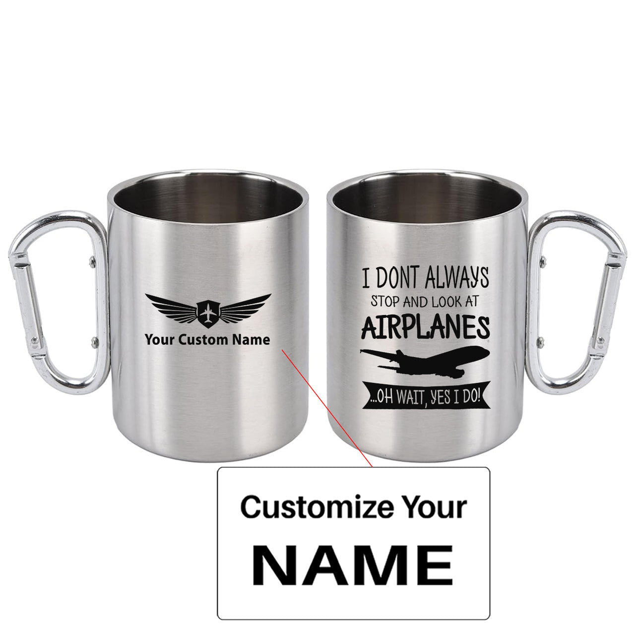 I Don't Always Stop and Look at Airplanes Designed Stainless Steel Outdoors Mugs