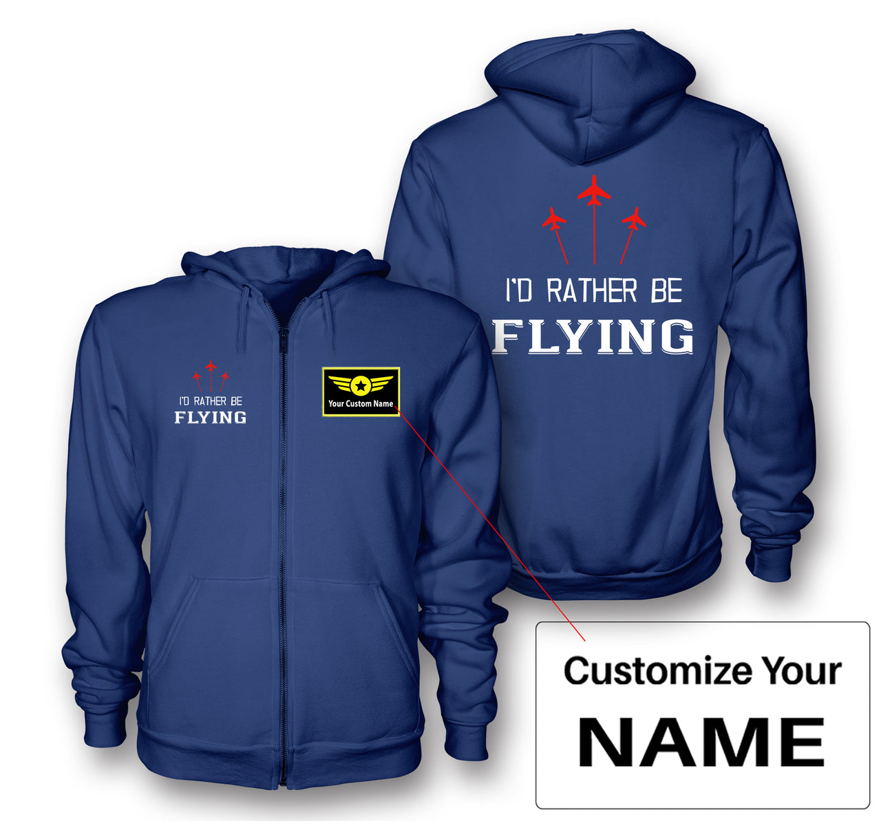 I'D Rather Be Flying Designed Zipped Hoodies