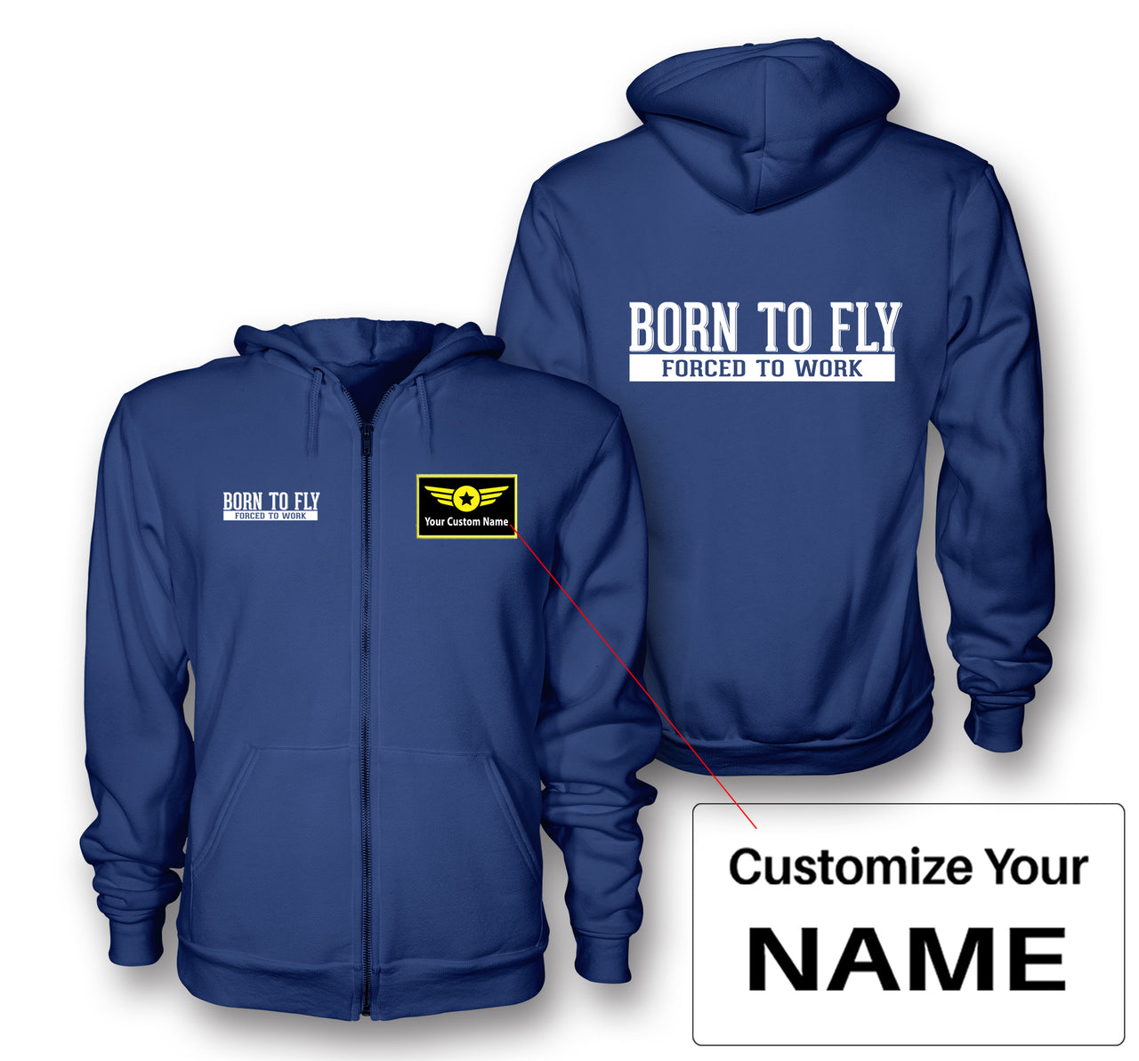 Born To Fly Forced To Work Designed Zipped Hoodies