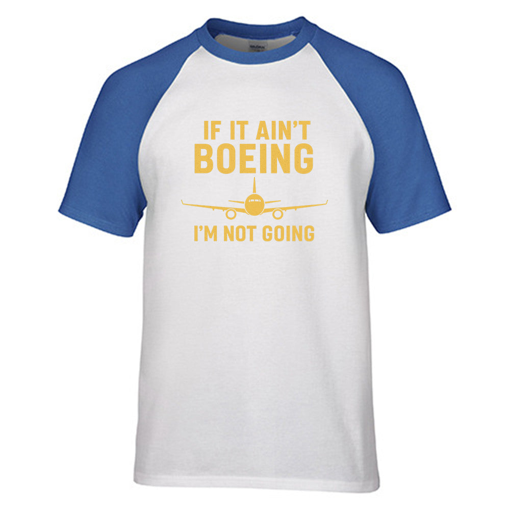 Special If It Ain't Boeing I'm Not Going! Designed Raglan T-Shirts