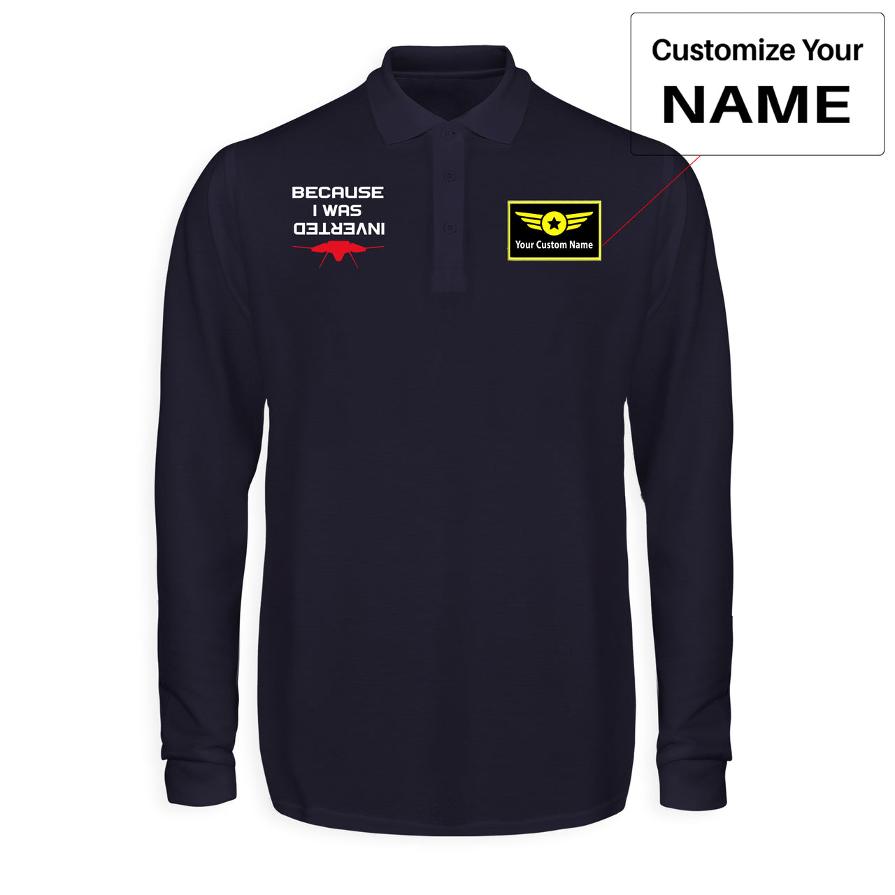 Because I was Inverted Designed Long Sleeve Polo T-Shirts