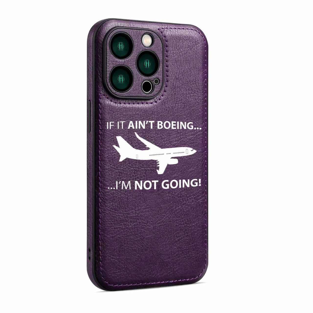 If It Ain't Boeing I'm Not Going! Designed Leather iPhone Cases
