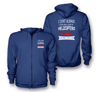 Thumbnail for I Don't Always Stop and Look at Helicopters Designed Zipped Hoodies