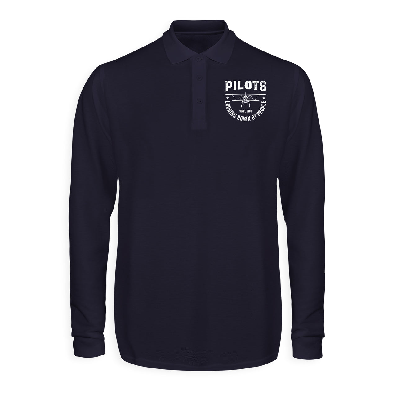 Pilots Looking Down at People Since 1903 Designed Long Sleeve Polo T-Shirts