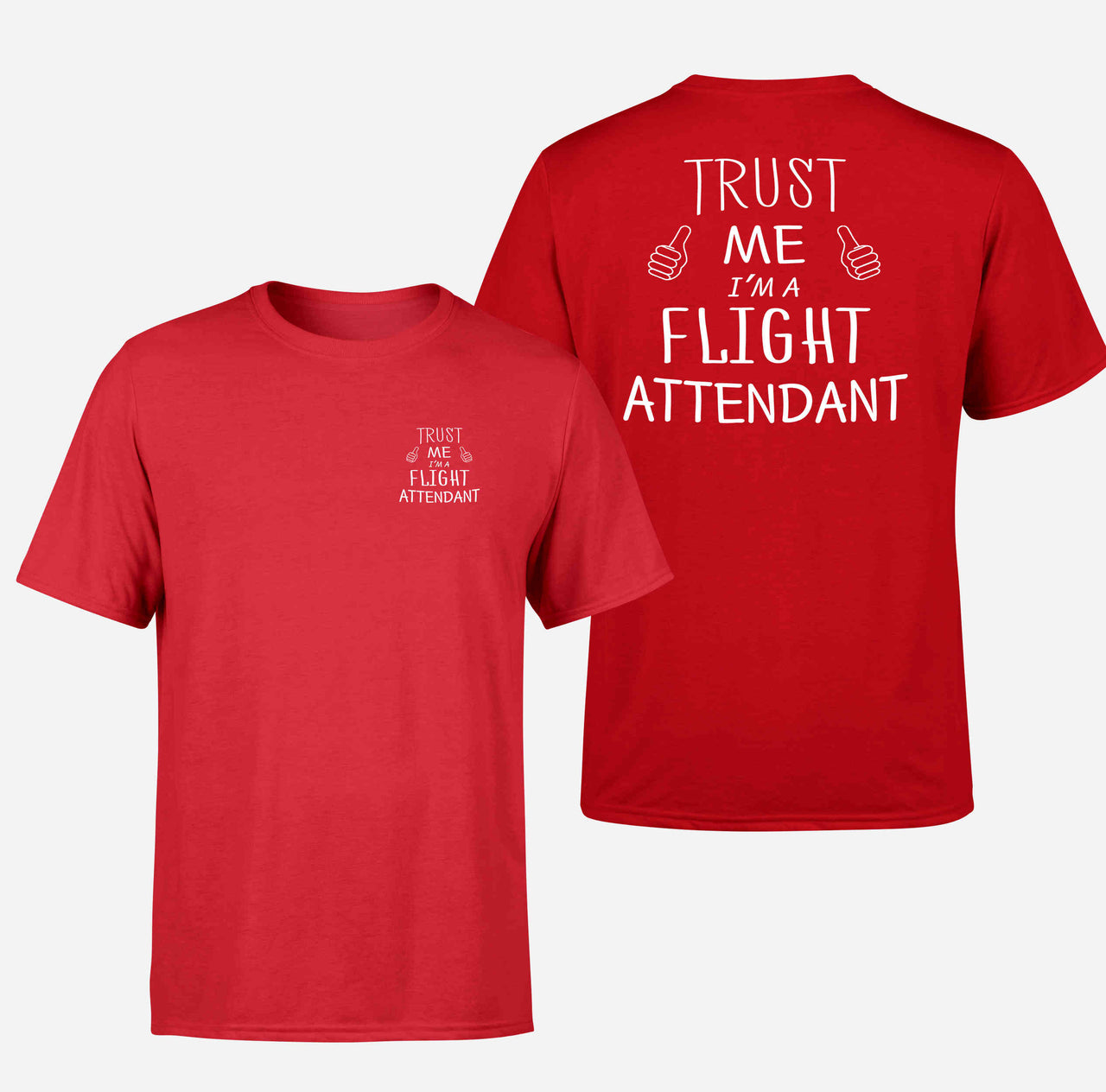 Trust Me I'm a Flight Attendant Designed Double-Side T-Shirts