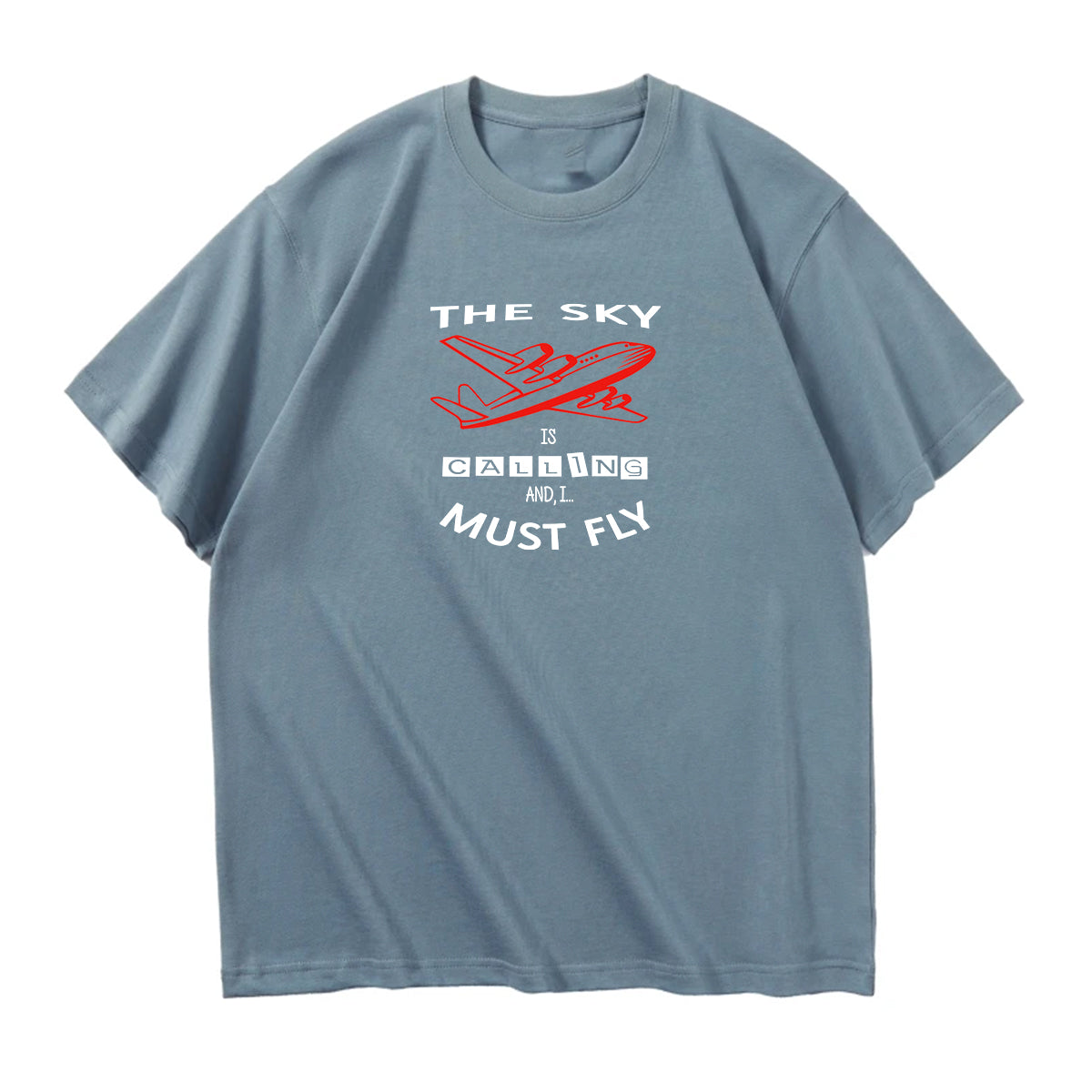 The Sky is Calling and I Must Fly Designed Relax Fit T-Shirts