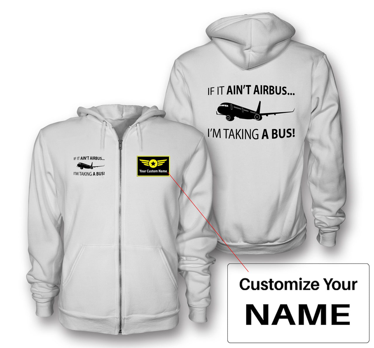 If It Ain't Airbus I'm Taking A Bus Designed Zipped Hoodies