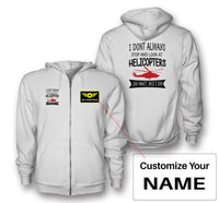 Thumbnail for I Don't Always Stop and Look at Helicopters Designed Zipped Hoodies