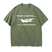 Thumbnail for To Fly or Not To What a Stupid Question Designed Relax Fit T-Shirts