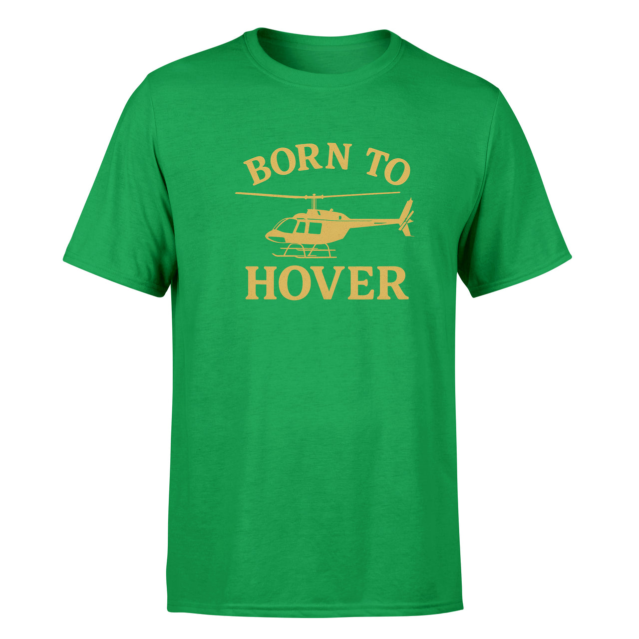 Born To Hover Design Super Quality T-Shirts