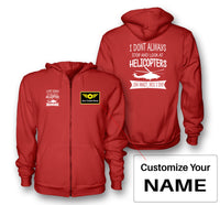 Thumbnail for I Don't Always Stop and Look at Helicopters Designed Zipped Hoodies