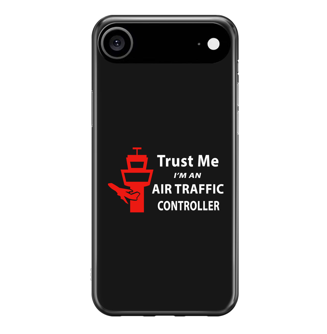 Trust Me I'm an Air Traffic Controller Designed iPhone Cases