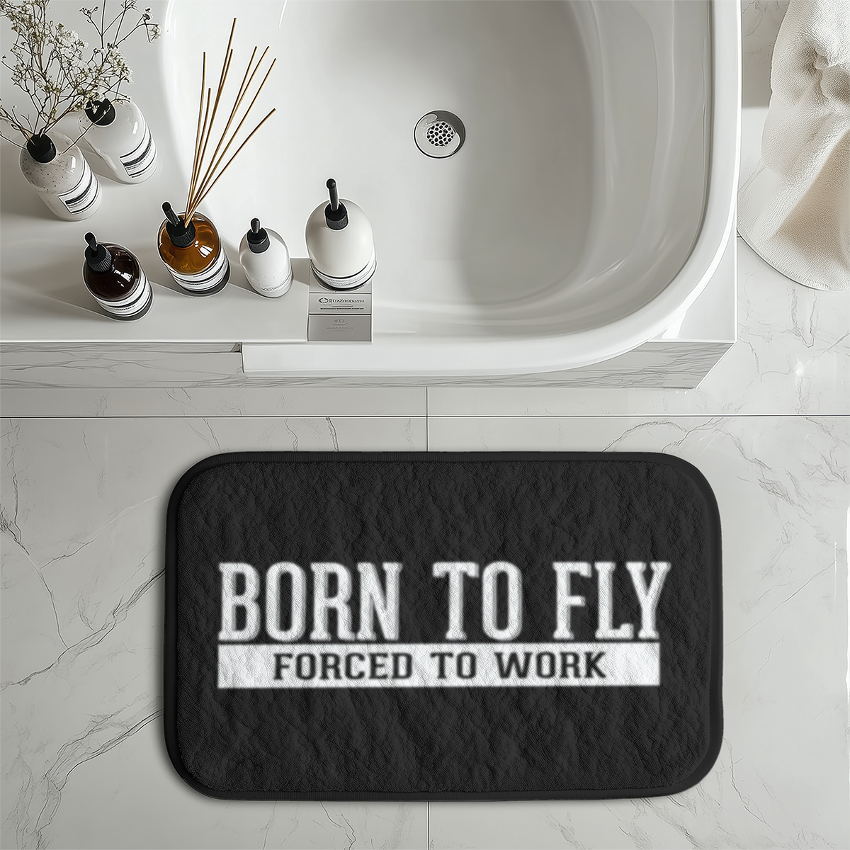 Born To Fly Forced To Work Designed Bath Mats