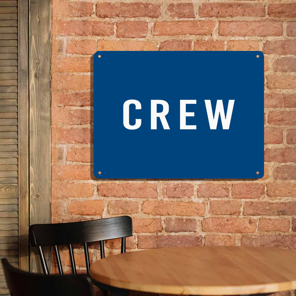 CREW & Text Printed Metal Sign