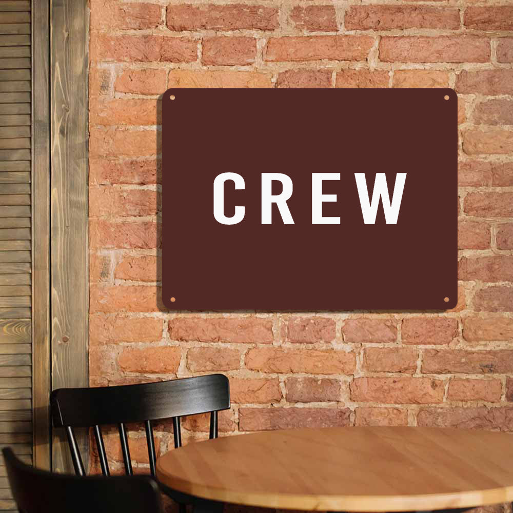 CREW & Text Printed Metal Sign