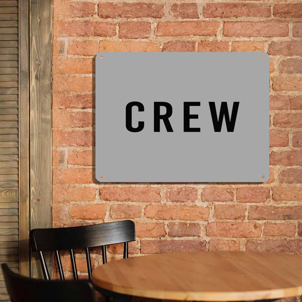 CREW & Text Printed Metal Sign