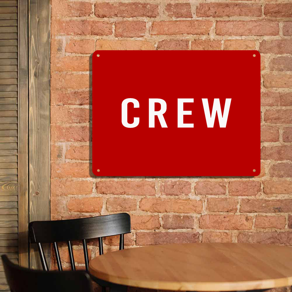 CREW & Text Printed Metal Sign