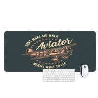 Thumbnail for Don't Make me Walk When I want To Fly Designed Desk Mats