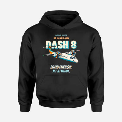De Havilland Dash 8-400 - Prop energy. Jet attitude. design on black hoodie single side