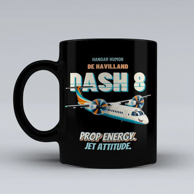 De Havilland Dash 8-400 - Prop energy. Jet attitude. design on black ceramic mug