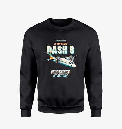 De Havilland Dash 8-400 - Prop energy. Jet attitude. design on black sweatshirt